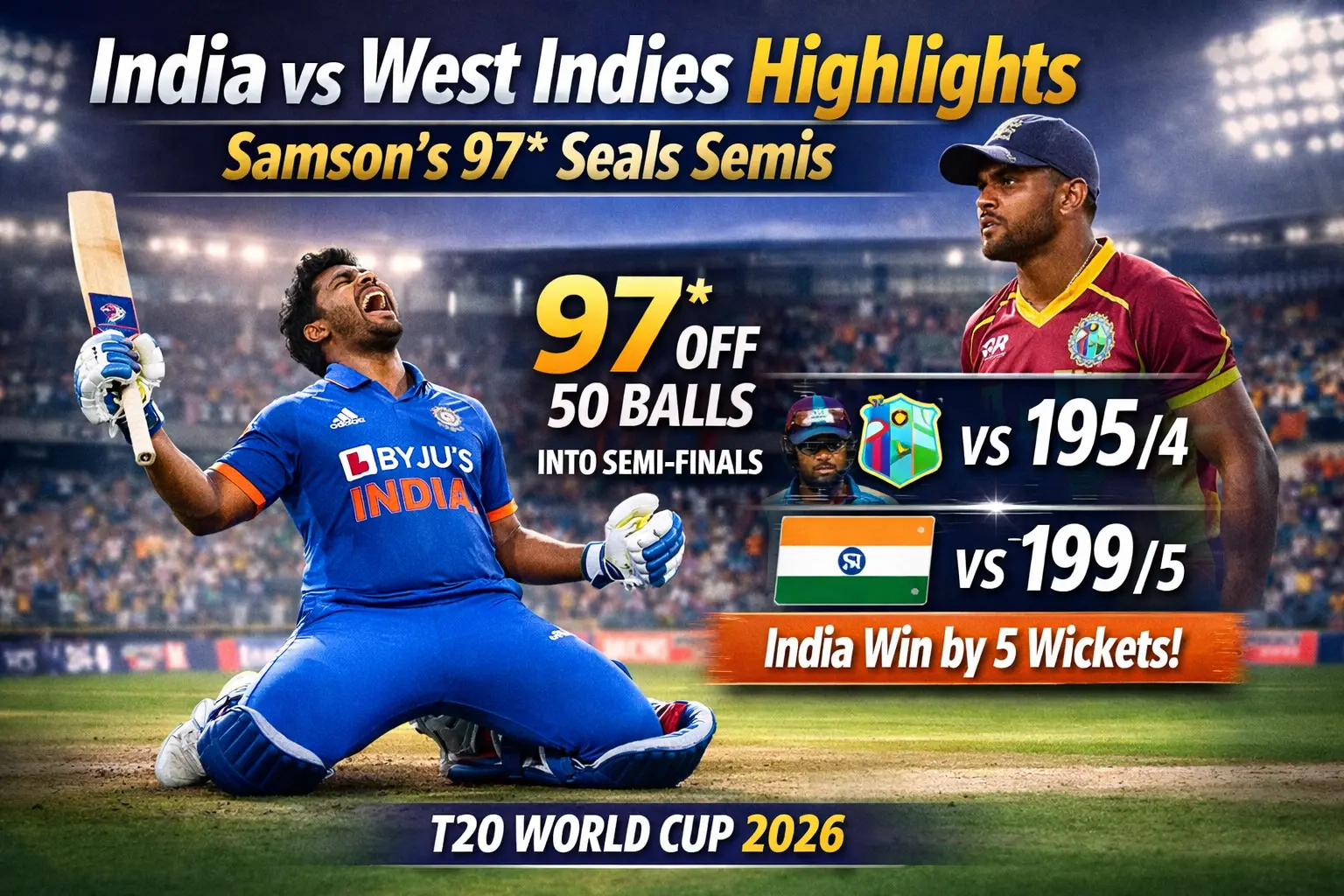 India vs West Indies Highlights, T20 World Cup 2026: Sanju Samson’s 97* Powers India into Semi-Finals